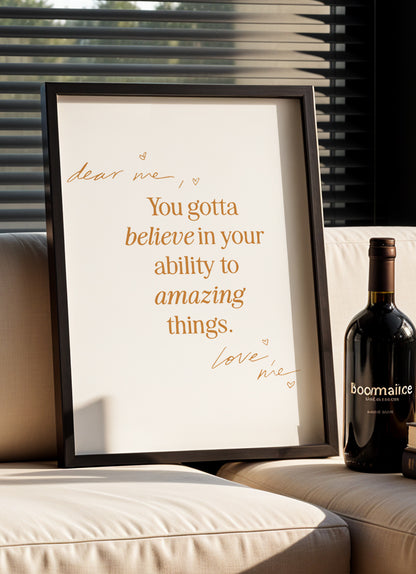 you gotta believe - Poster mit Premium-Rahmen