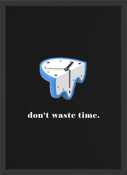 don't waste time - Poster mit Premium-Rahmen