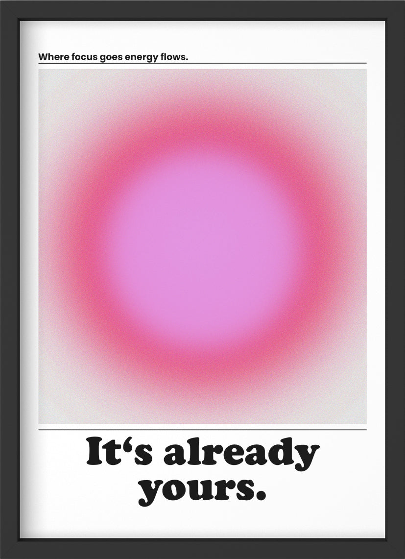 It's already yours - Poster mit Premium-Rahmen