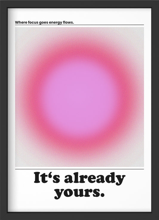 It's already yours - Poster mit Premium-Rahmen